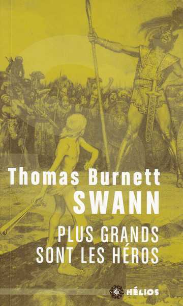 Burnett Swann Thomas, Plus grands sont les hros