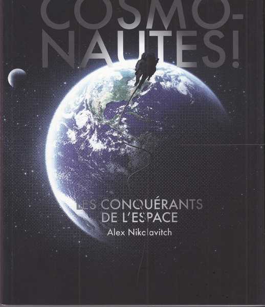 Nikolavitch Alex, Cosmonautes ! Les conqurants de l'espace