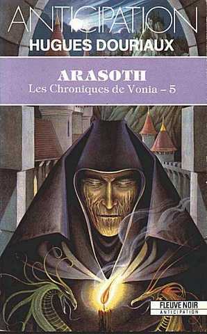 Douriaux Hughes, Les chroniques de vonia 5 - Arasoth