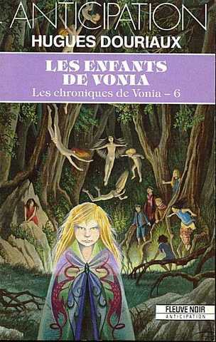 Douriaux Hughes, Les chroniques de vonia 6 - Les enfants de vonia