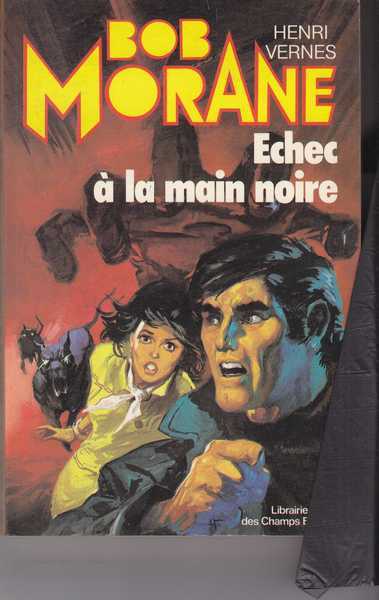 Vernes Henri, Bob Morane - Echec  la main noire