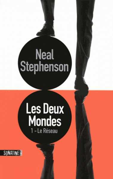 Stephenson Neil, Les deux mondes 1 - Le rseau