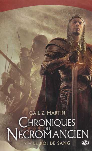 Martin Gail Z., Les chroniques du Necromancien 2 - Le roi de sang