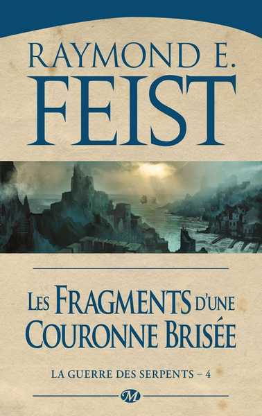 Feist Raymond E., La guerre des serpents 4 - Les fragments d'une couronne brise