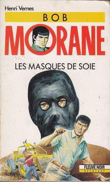 Vernes Henri , Bob Morane - Les masques de soie