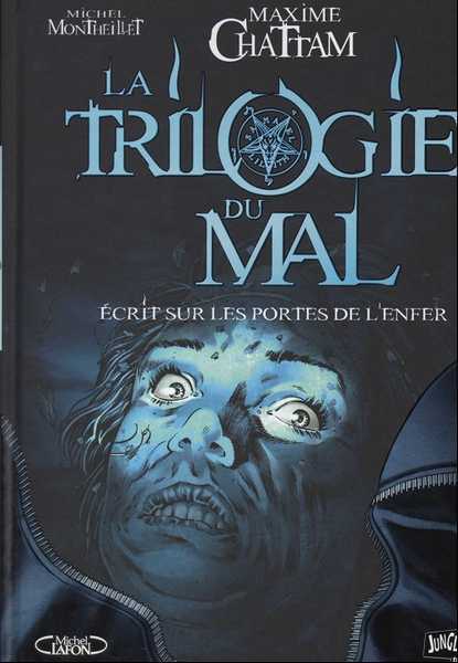 Chattam Maxime & Montheillet Michel, La trilogie du mal 2