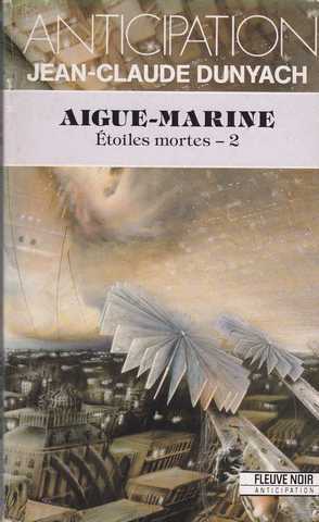 Dunyach Jean-claude, Etoiles mortes 2 - Aigue-marine