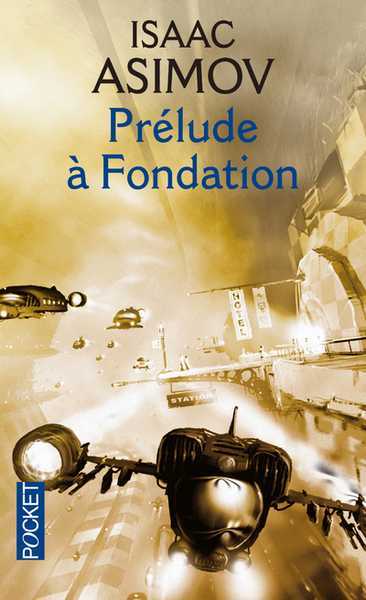 Asimov Isaac , Prlude  fondation