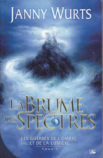 Wurts Janny, Les guerres de l'ombre et de la lumire 1 - La brume des spectres