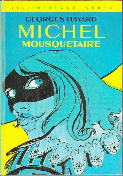 Bayard Georges, Michel Mousquetaire