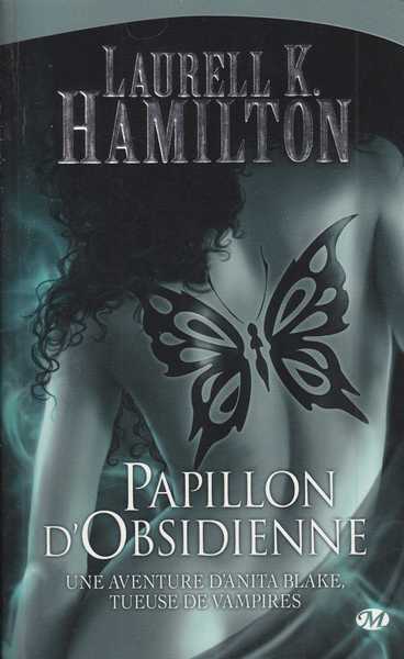 Hamilton Laurell K., Anita Blake 09 - Papillon d'obsidienne