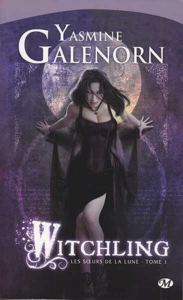 Galenorn Yasmine, Les soeurs de la lune 1 - Witchling