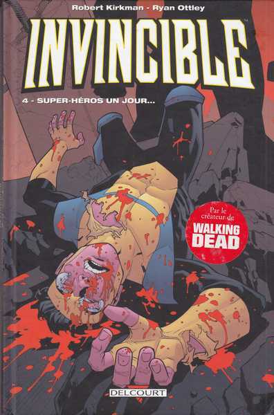 Kirkman Robert & Ottley Ryan, Invincible 04 - Super-hros un jour...