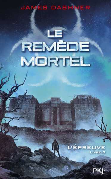 Dashner James, L'Epreuve 3 - Le remde mortel