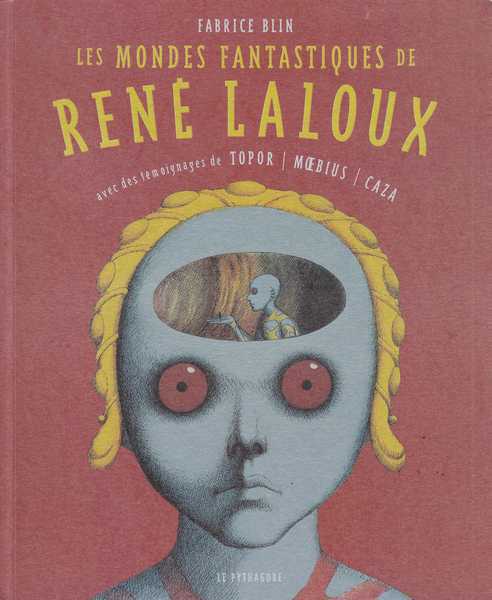 Blin Fabrice, Les mondes fantastiques de Ren Laloux