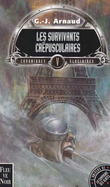 Arnaud G.j. , Les chroniques glaciaires 05 - Les survivants crepusculaires