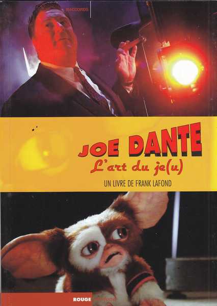 Lafond Frank, Joe Dante - L'art du JE(U)