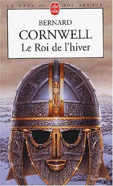 Cornwell Bernard, La Saga du Roi Arthur 1 - Le Roi de l'Hiver