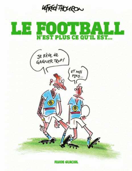 Lefred-thouron, Le football n'est plus ce qu'il est