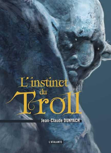 Dunyach Jean-claude, L'instinct du Troll