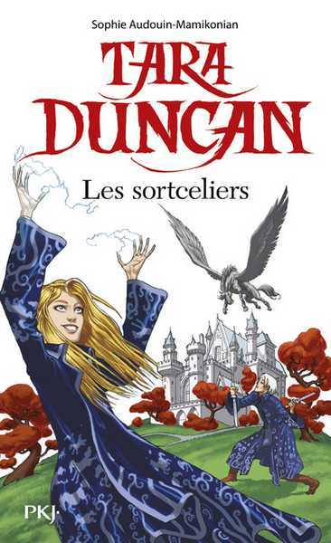 Audouin-mamikonian Sophie, Tara Duncan 1 - Les Sortceliers