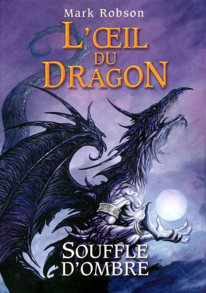 Robson Mark, L'il du Dragon 2 - Le Souffle d'Ombre