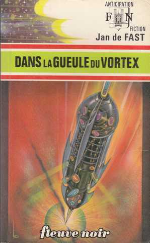 Fast Jan De , Dans la gueule du vortex