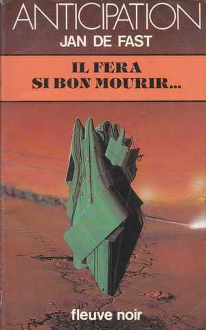 Fast Jan De , Il fera si bon mourir