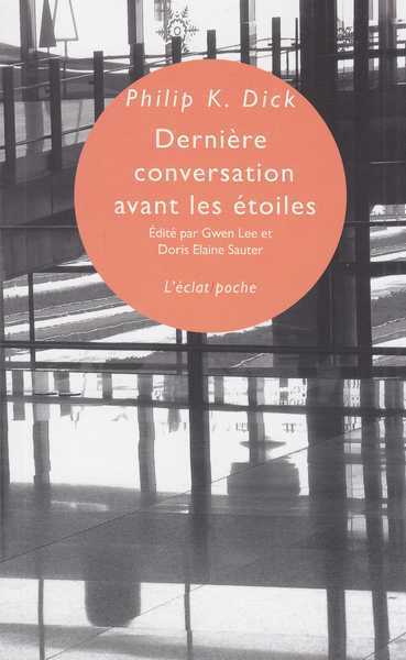 Dick Philip K., Dernire conversation avant les toiles