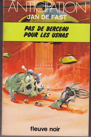Fast Jan De , Pas de berceau pour les ushas