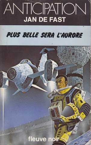 Fast Jan De , Plus belle sera l'aurore