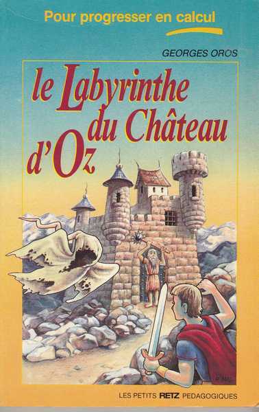 Oros Georges, Le labyrinthe du chateau d'Oz