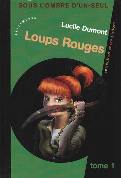 Dumont Lucile, Sous l'ombre d'un-seul 1 - Loups rouges