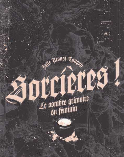 Proust Tangy, Sorcires ! Le sombre grimoire du fminin 1