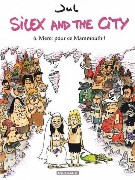 Jul, Silex and the City 6 - amour, Gloire et Rochers...