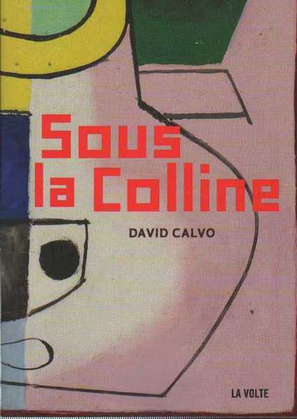 Calvo David, Sous la Colline