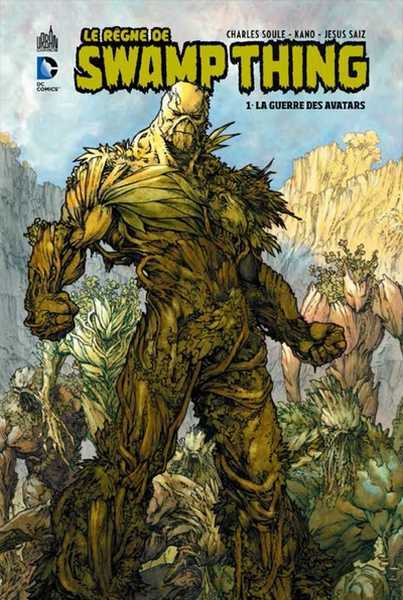 Soule Charles ; Kano & Saiz Jsus, Le rgne de Swamp Thing 1 - La Guerre des Avatars