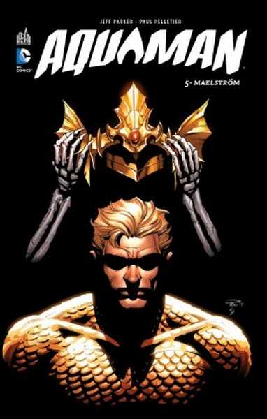 Johns Geoff & Pelletier Paul, Aquaman 5