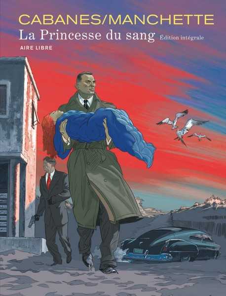 Manchette & Cabanes, La princesse de sang - Intgrale 1