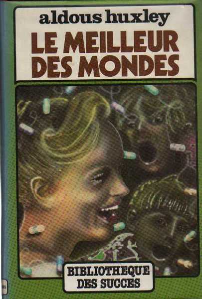 Huxley Aldous, Le meilleur des mondes