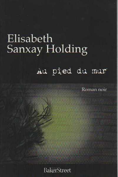 Holding Elisabeth Sanxay, Au pied du mur