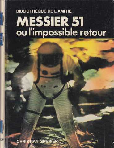 Grenier Christian, Messier 51 ou l'impossible retour