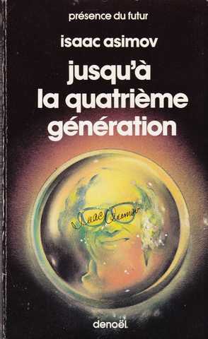 Asimov Isaac , Jusqu' la quatrime gnration