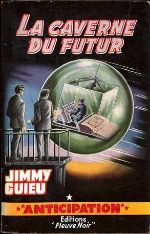 Guieu Jimmy, La caverne du futur