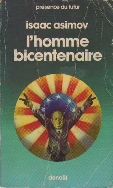 Asimov Isaac , l'homme bicentenaire