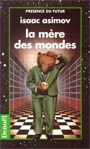 Asimov Isaac , La mre des mondes