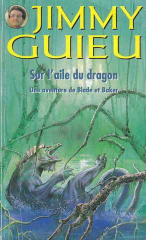 Guieu Jimmy, Sur l'aile du dragon