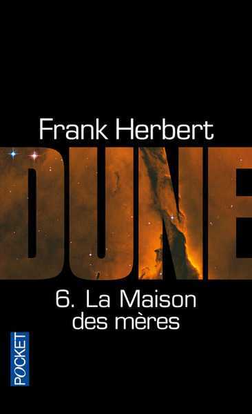 Herbert Frank , Le Cycle de Dune 6 - La Maison des mres