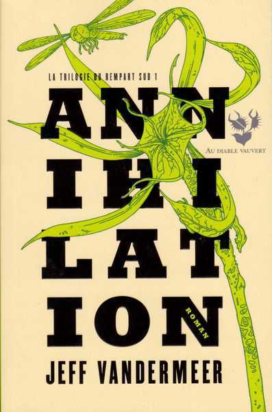 Vandermeer Jeff, la trilogie du Rempart Sud 1 - Annihilation