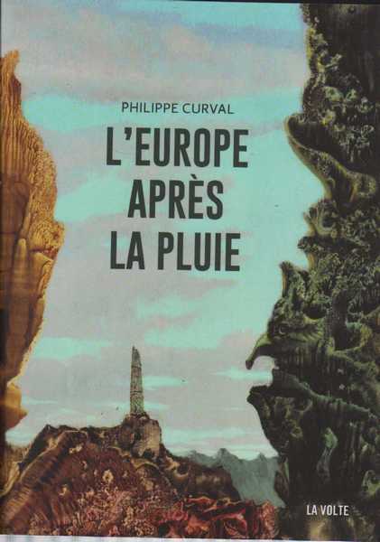 Curval Philippe, L'Europe aprs la pluie